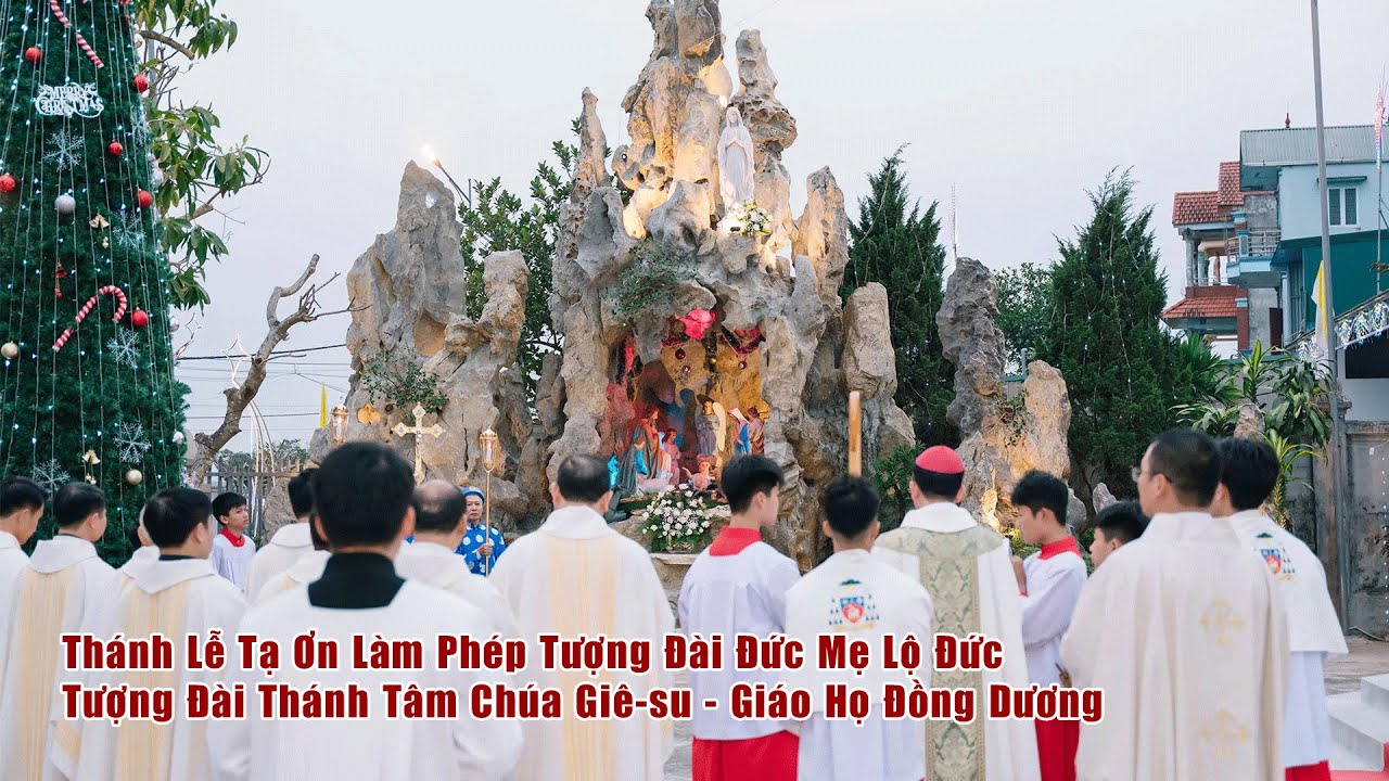 Thánh Lễ Tạ Ơn Làm Phép Hang Đá Đức Mẹ Lộ Đức - Tượng Đài Thánh Tâm Chúa Giê-su | GH Đồng Dương