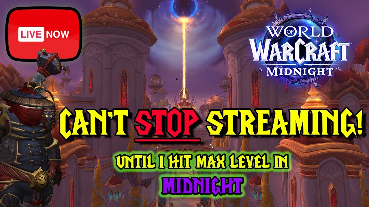 Can't Stop Streaming Until I Hit MAX LEVEL in MIDNIGHT (World of Warcraft) - LIVE !