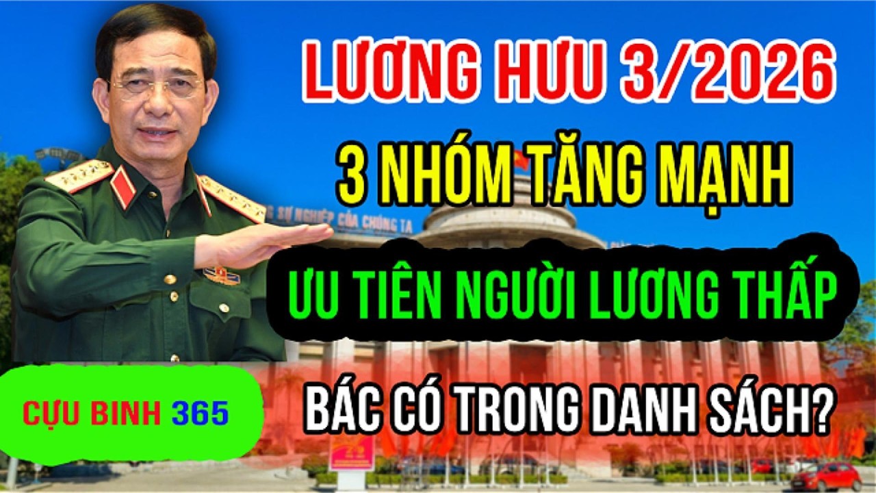 LƯƠNG HƯU THÁNG 3/2026: CHÍNH THỨC LỘ DIỆN 3 NHÓM ĐƯỢC ƯU TIÊN TĂNG MẠNH NHẤT!