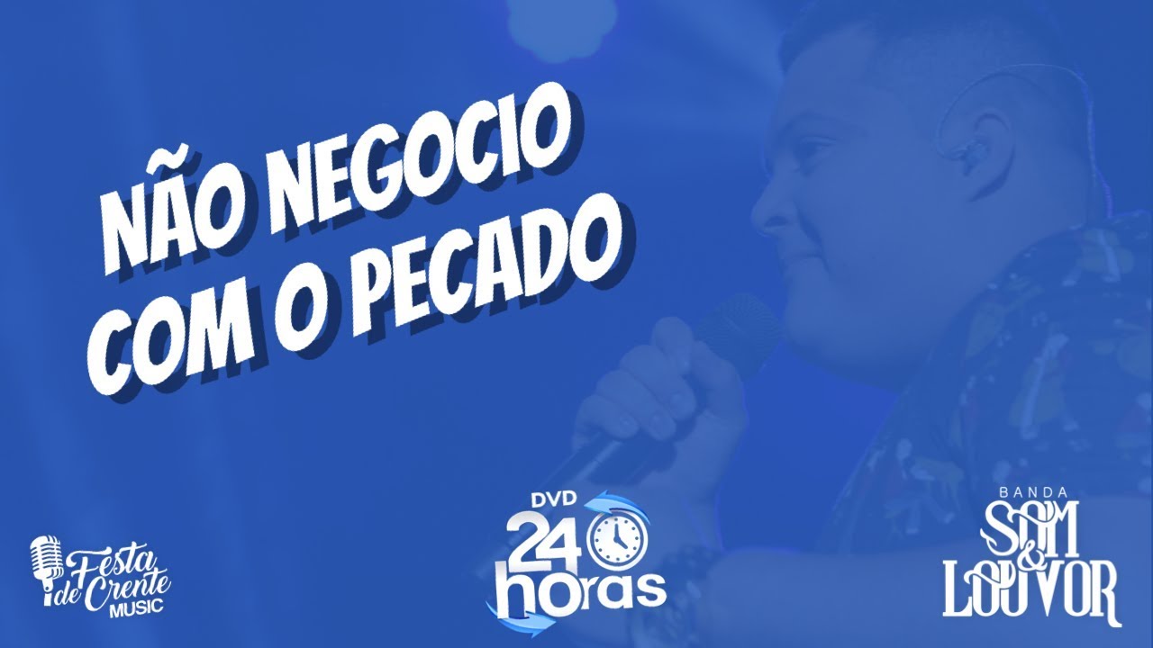 Banda Som e Louvor - N&atilde;o Negocio Com o Pecado - DVD 24 Horas