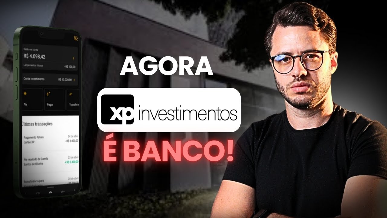 XP INVESTIMENTOS: AGORA &Eacute; BANCO ENTENDA TUDO NESSE V&Iacute;DEO!