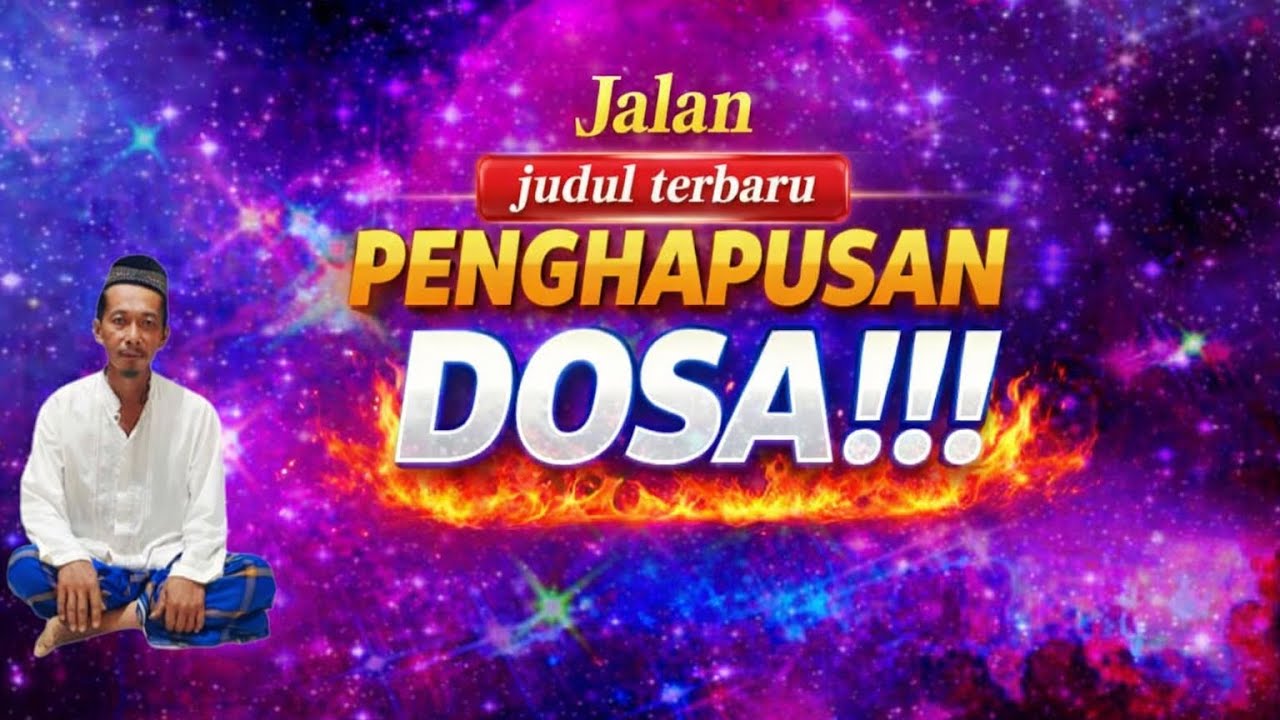 Pengajian terbaru jalan penghapus dosa Dosa 