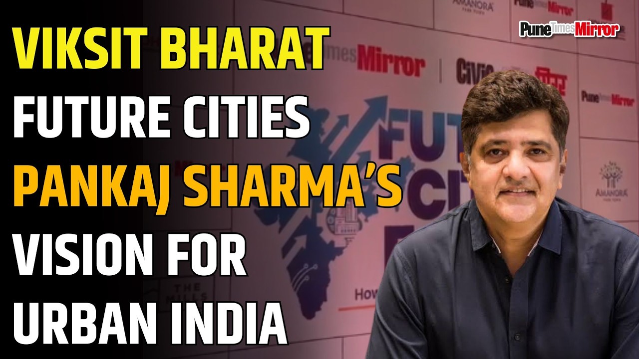 Future Cities Forum | Active Citizens Build The Nation :  Pankaj Sharma | Pune Mirror