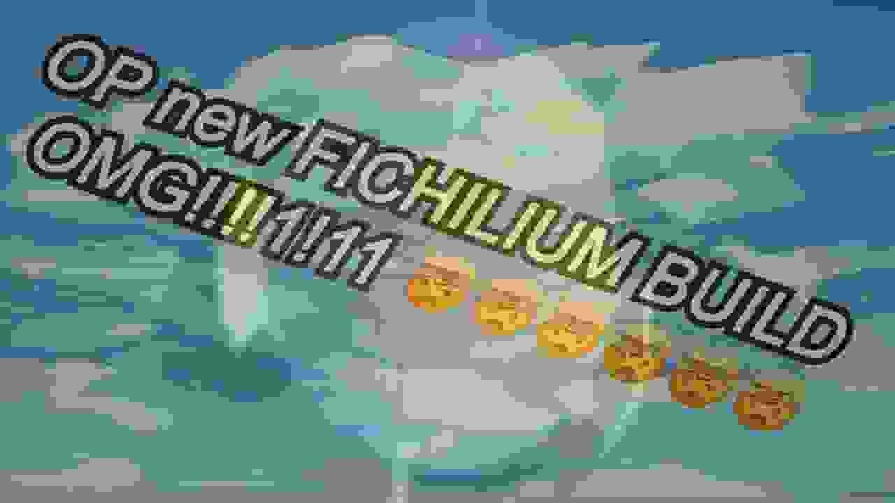 NEW OP FICHILLIUM BUILD ITS SO GOOD OMG OMG OMG