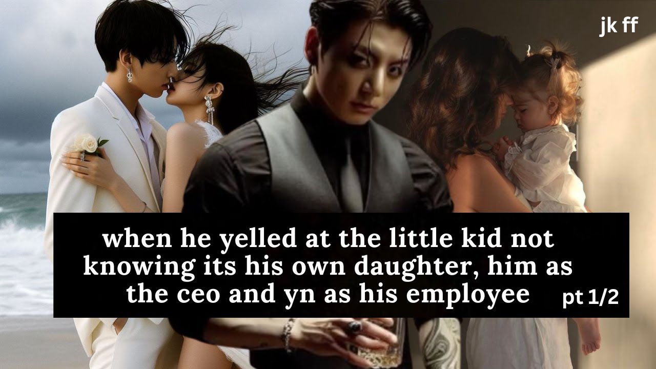 when he yelled at a little girl not knowing its his own daughter | jk ff | pt 1