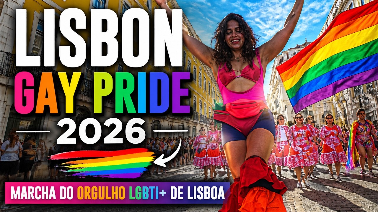 Lisbon Gay Pride 2026 🌈 Marcha do Orgulho LGBTI+ De Lisboa