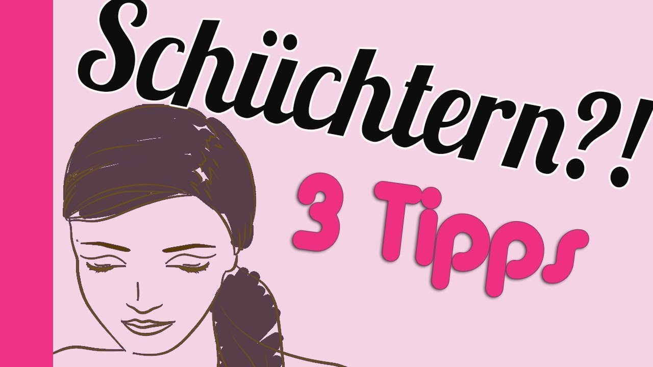 Schüchternheit überwinden 😎 / weniger schüchtern ! / 3 Tipps für starke Mädchen
