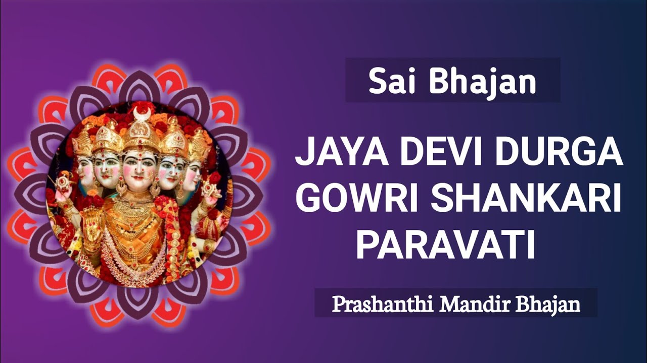Jaya Devi Durga Gowri Shankari Parvati | Sai Bhajan