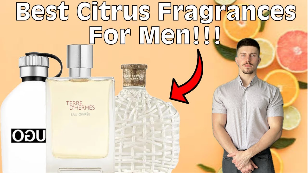 Top 5 Best Citrus Fragrances For Men!!!
