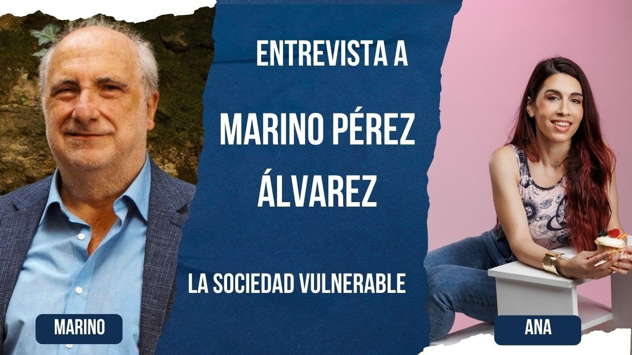 Entrevista a Marino Pérez Álvarez. La sociedad vulnerable.
