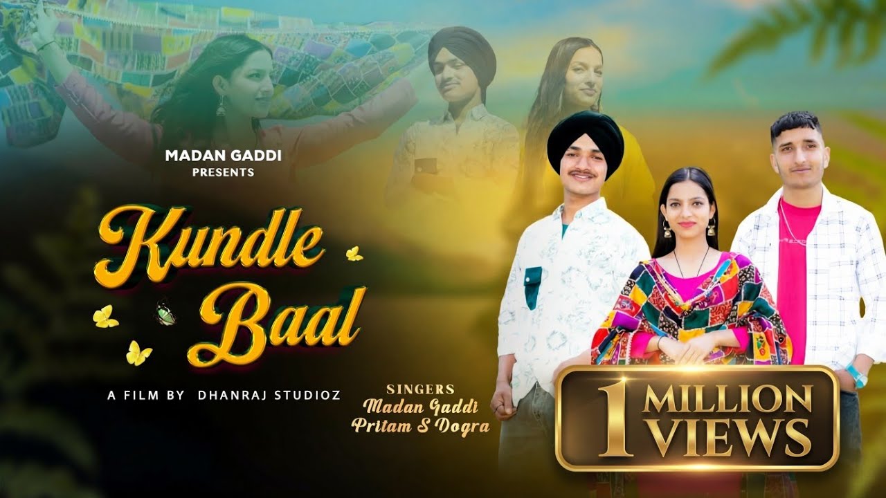 New Dogri Song || Kundle Baal Tera || Official Video | Madan Gaddi & Pritam S Dogra || F.t Santoshi