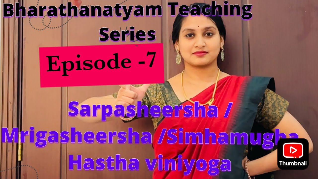 Bharathanatyam teaching series 7/Sarpasheersha /Mrigasheersha /Simhamugha Hastha viniyoga 