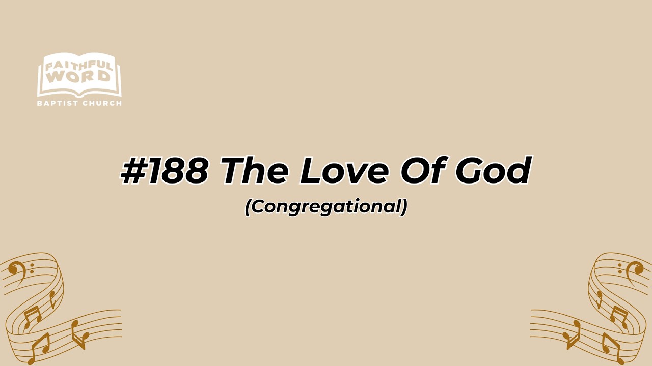 #188 The Love Of God Congregational (FWBC)