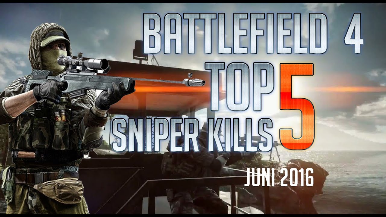 ►TOP 5 SNIPER KILLS ︻デ┳═ー MONAT JUNI 2016 ► BATTLEFIELD 4 ► XBOX ONE