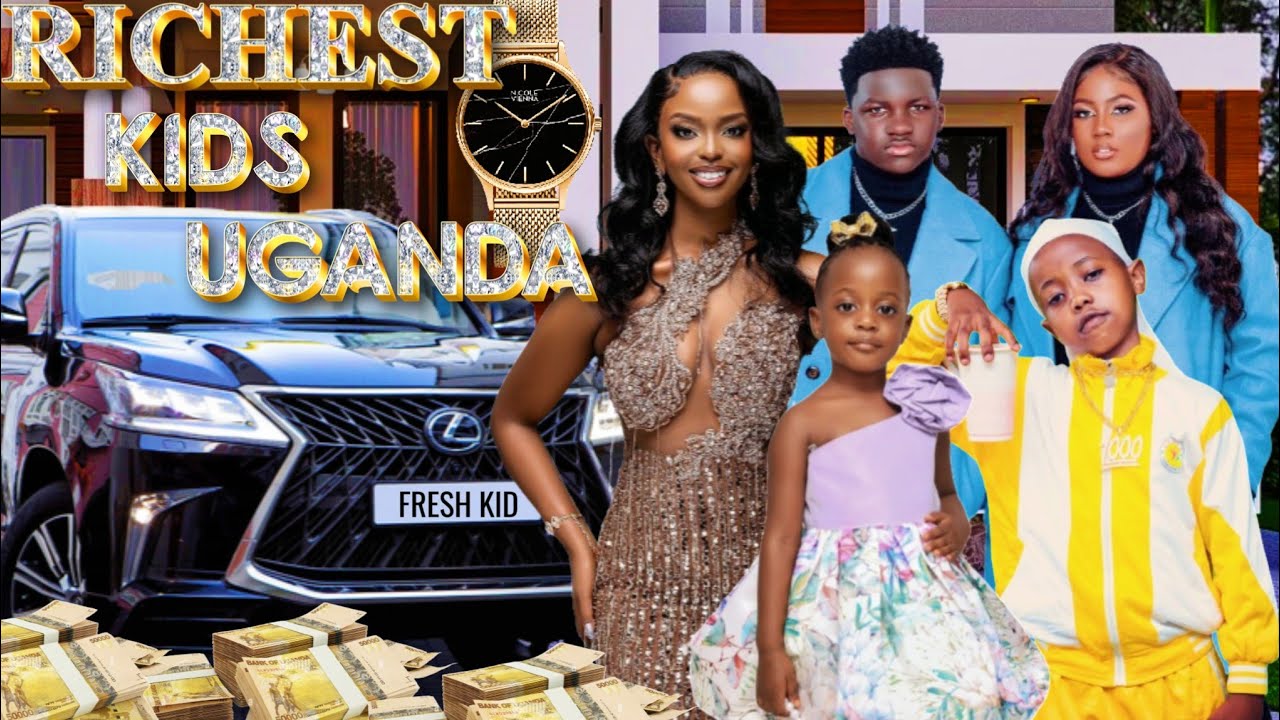 TOP RICHEST KIDS IN UGANDA 🇺🇬 ||