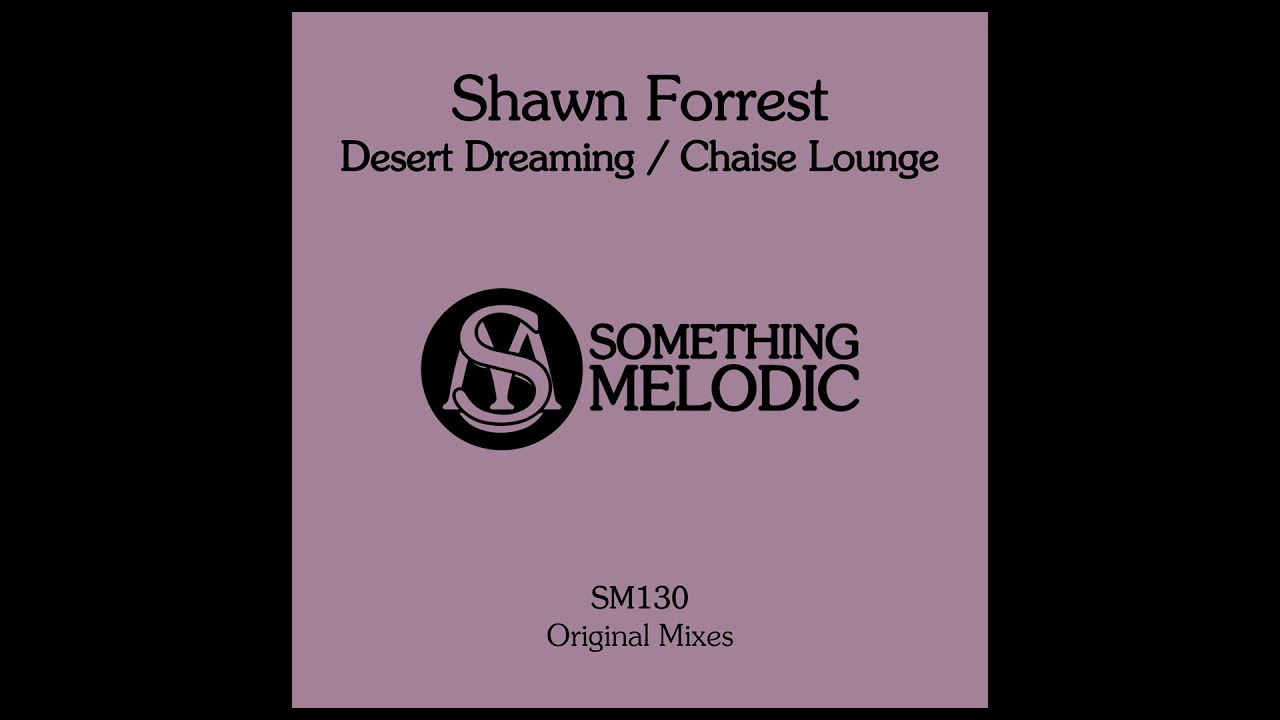 Shawn Forrest - Desert Dreaming (Original Mix)