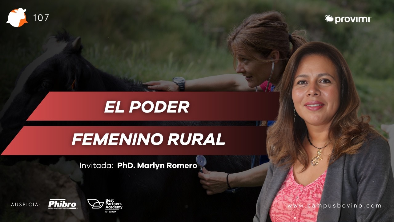 #107 - Ganadería sostenible: El rol estratégico de la mujer veterinaria - PhD. Marlyn Romero