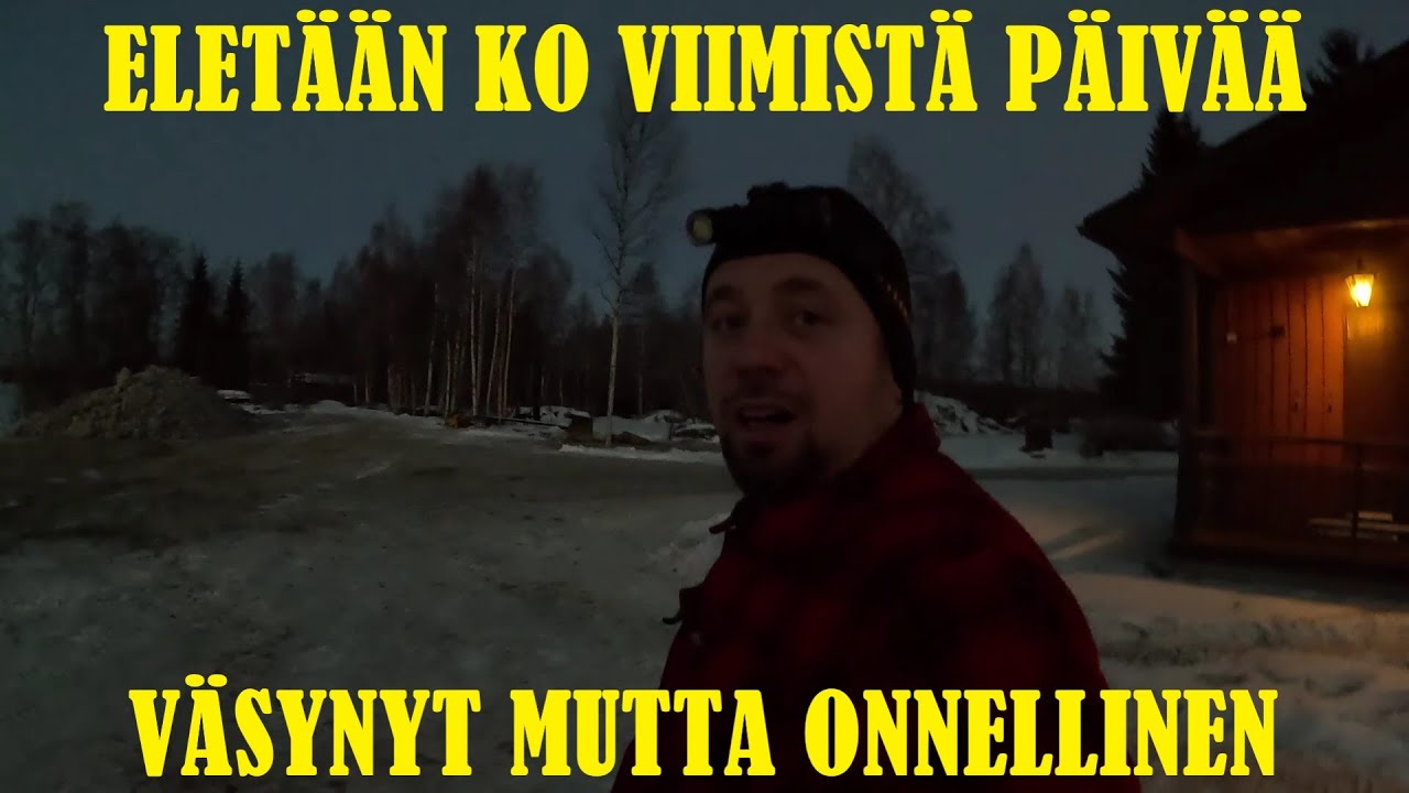 Eletään ko viimistä päivää. VÄSYNYT MUTTA ONNELLINEN.