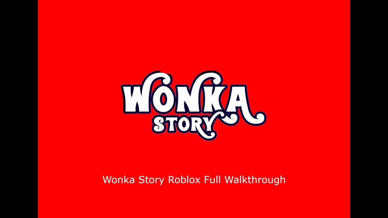 Wonka Story Roblox Full Walkthrough