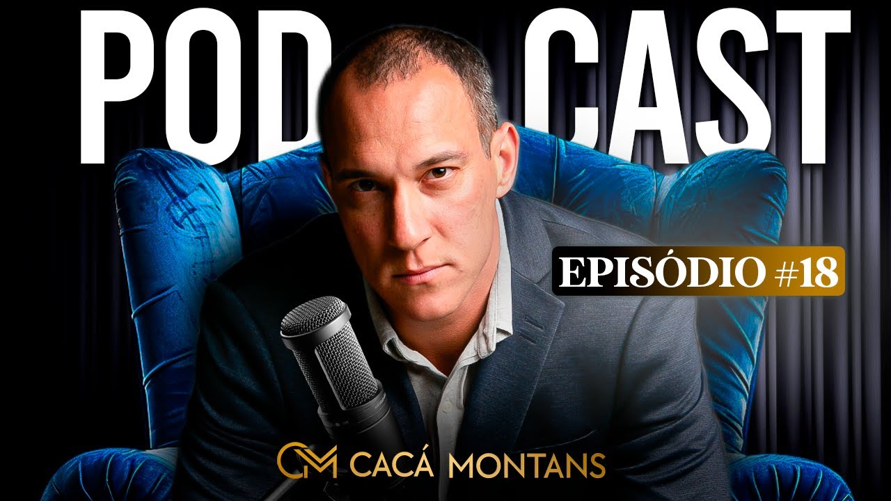 Episódio 18 - Podcast com Cacá Montans - Ao Vivo