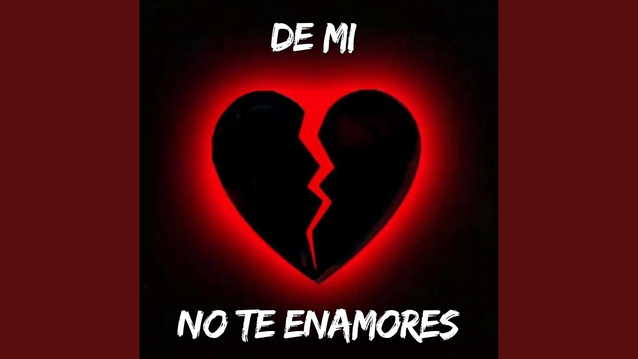 De Mi No Te Enamore