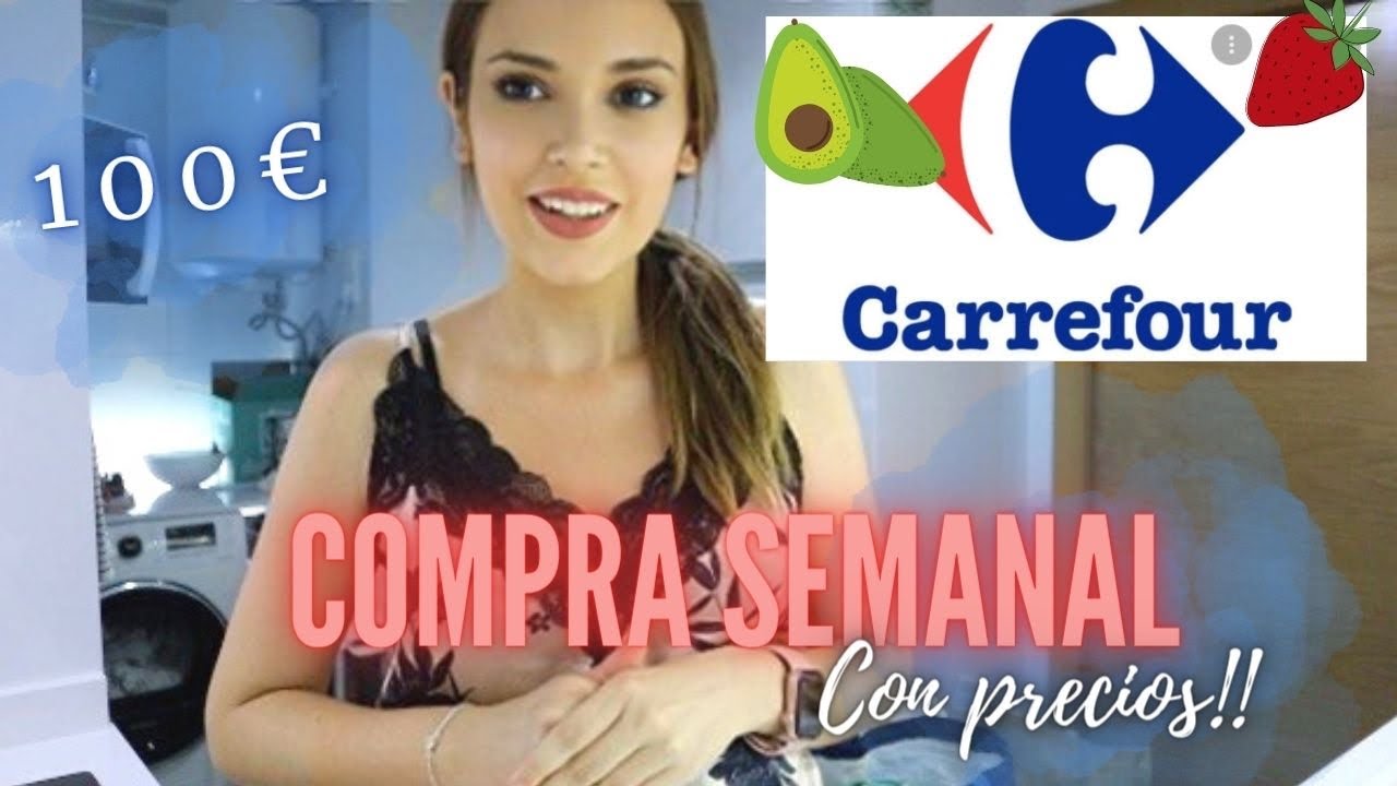 100€ COMPRA SEMANAL CARREFOUR🥑Con PRECIOS!💵