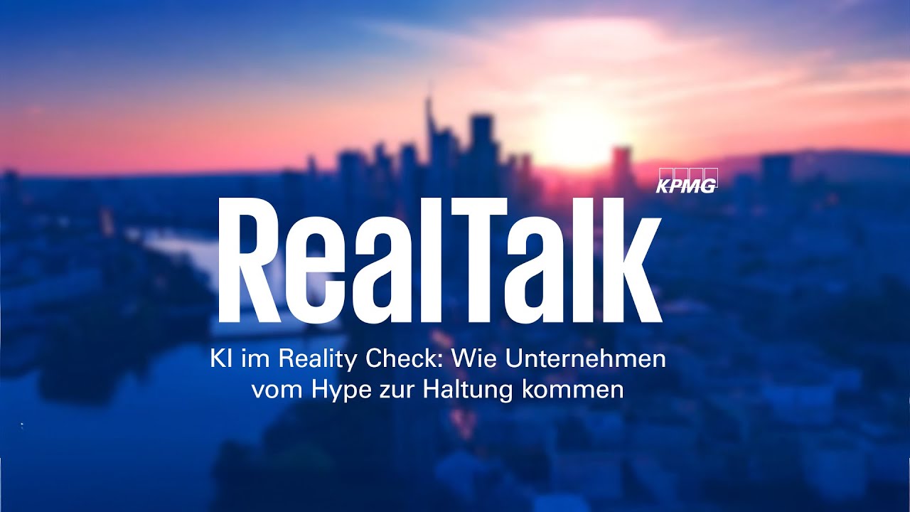 KI im Reality Check: Wie Unternehmen vom Hype zur Haltung kommen | KPMG RealTalk