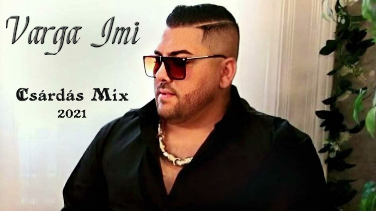 Varga Imi - Csárdás mix 2021