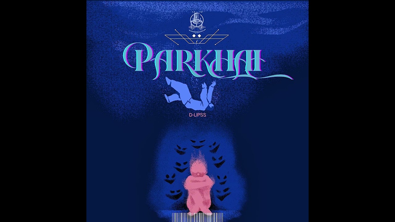 D LIPSS - PARKHAI | OFFICIAL AUDIO |