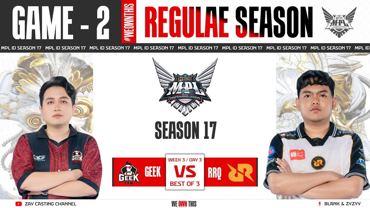[Game - 2] GEEK FAM Vs RRQ HOSHI | MPL ID S17