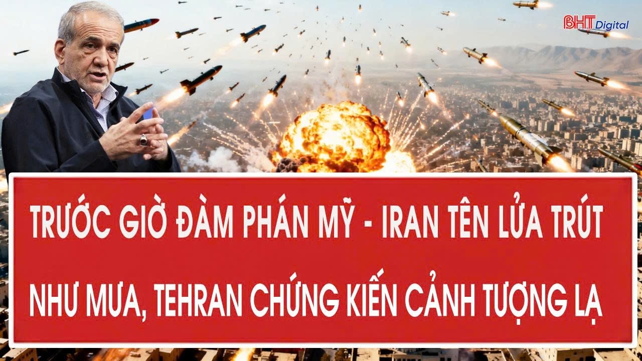 Trước giờ đ&agrave;m ph&aacute;n Mỹ - Iran: T&ecirc;n lửa tr&uacute;t như mưa, Tehran chứng kiến cảnh tượng lạ
