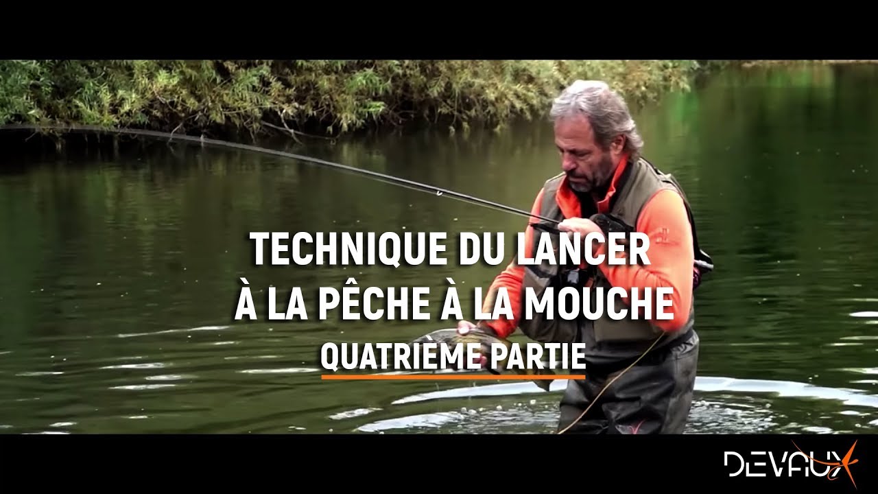 Pêche à la mouche : Technique de lancer pour débuter ou se perfectionner – Quatrième partie