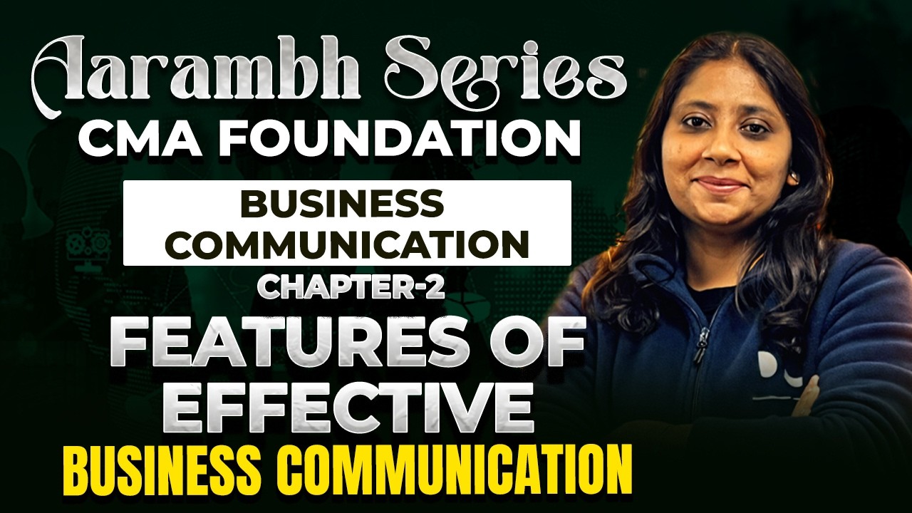 Chapter 2: Features of Effective Communication | Fundamentals of Business Laws & Communication | CMA