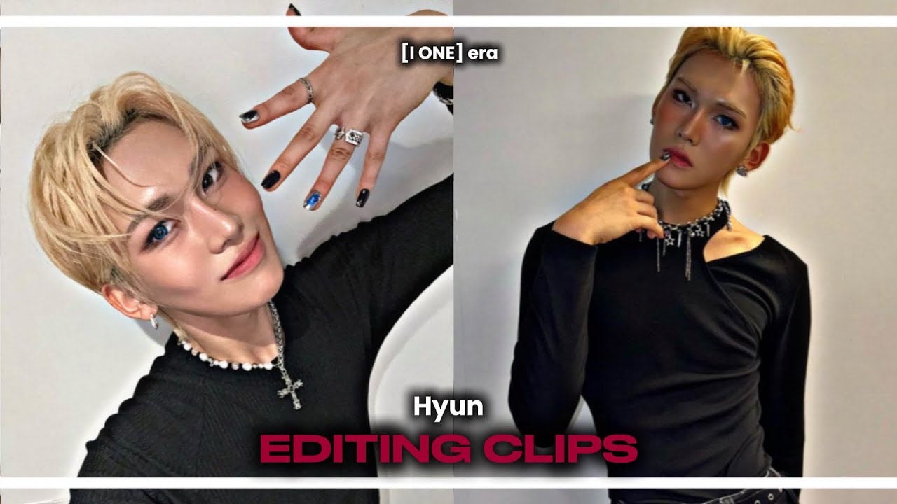 4k xlov Hyun [I ONE] era editing clips 