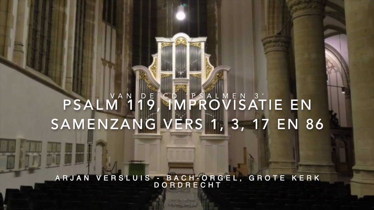 Improvisatie en samenzang Psalm 119 - Arjan Versluis - Bach-orgel, Grote Kerk Dordrecht