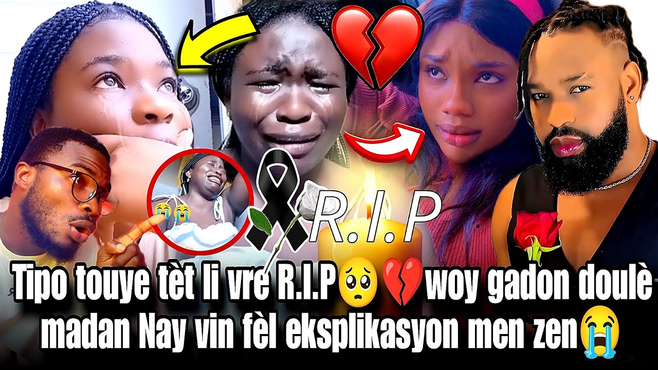 Tipo Touye tèt li vre R.I.P💔🥺 si nou wè sa men madan Nay vin fèl eksplikasyon poul kite bouda maril 