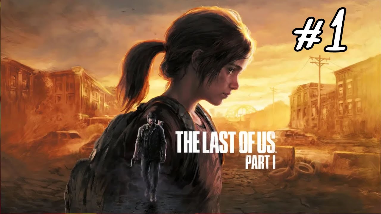 The Last Of Us #1: SINH TỒN TRONG THẾ GIỚI DỊCH BỆNH