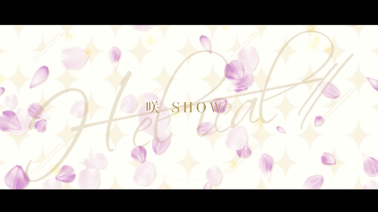 【H-el-ical//】咲 -SHOW-【Official Video】