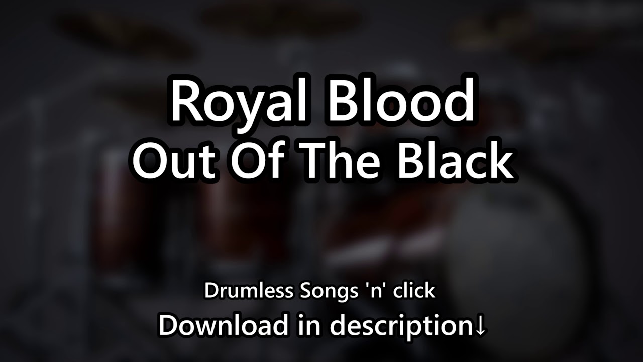 Royal Blood - Out Of The Black - Drumless Songs 'n' click