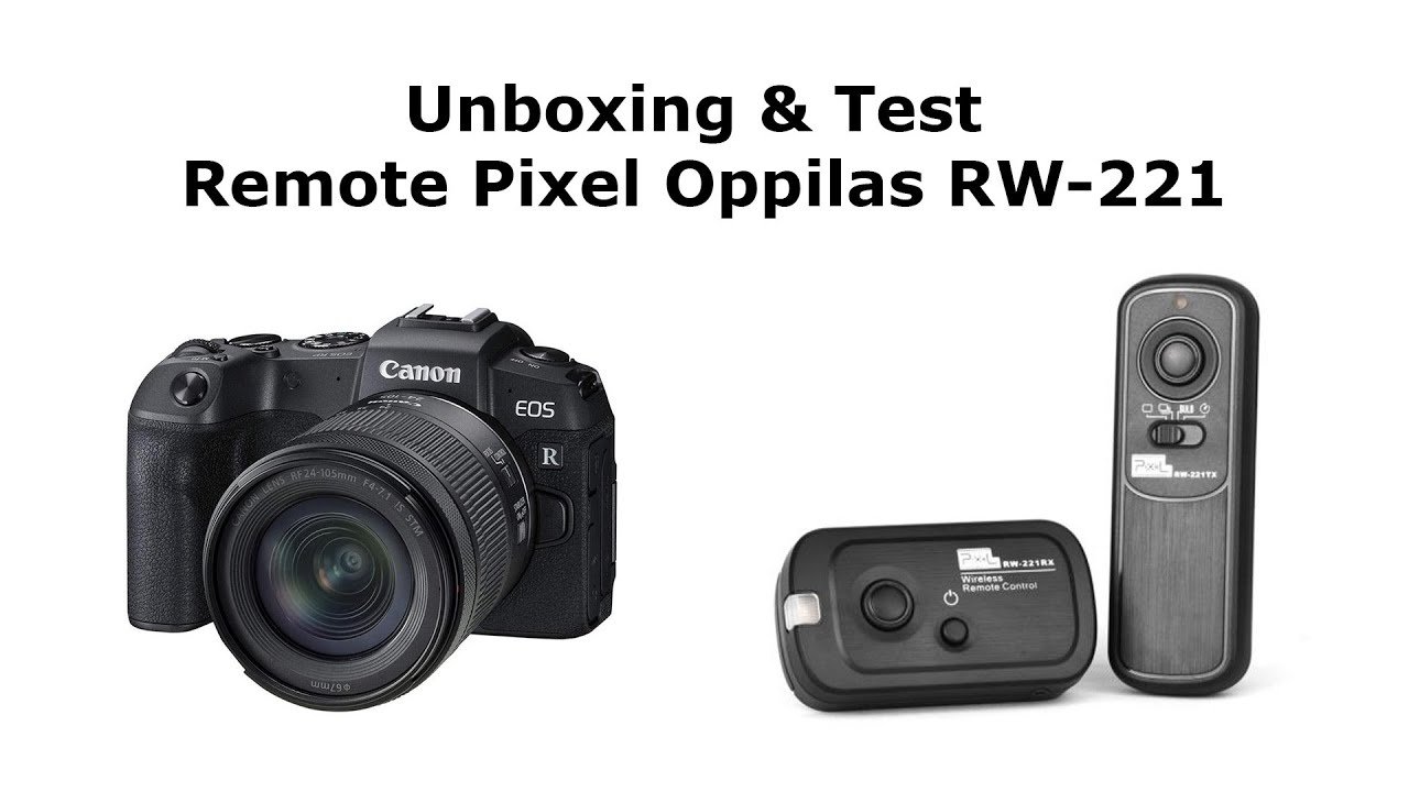 Unboxing & Test Remote Pixel Oppilas RW-221 | D&ugrave;ng thử ngay tr&ecirc;n Canon RP &ndash; Mua Shopee