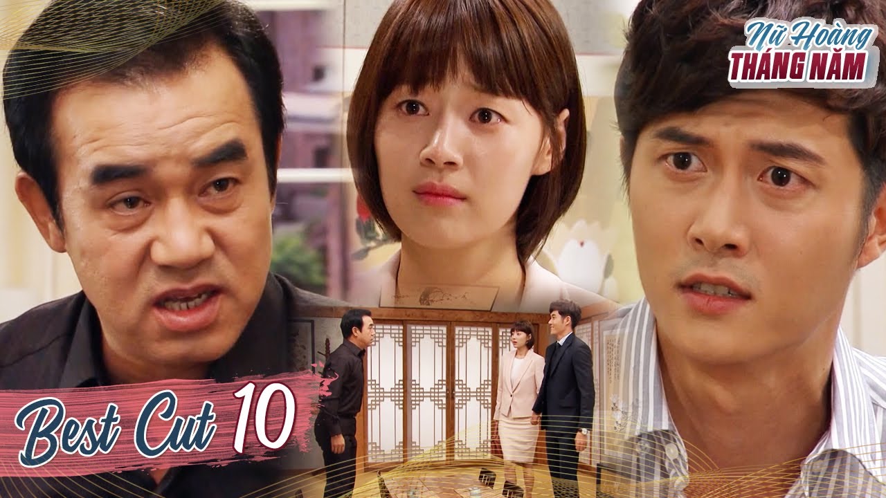 Nữ Hoàng Tháng Năm - Tập 10 |Chang Hi Bất Ngờ Dẫn Hae Joo Ra Mắt Bố Và Nhận Được Sự Phản Đối Gay Gắt