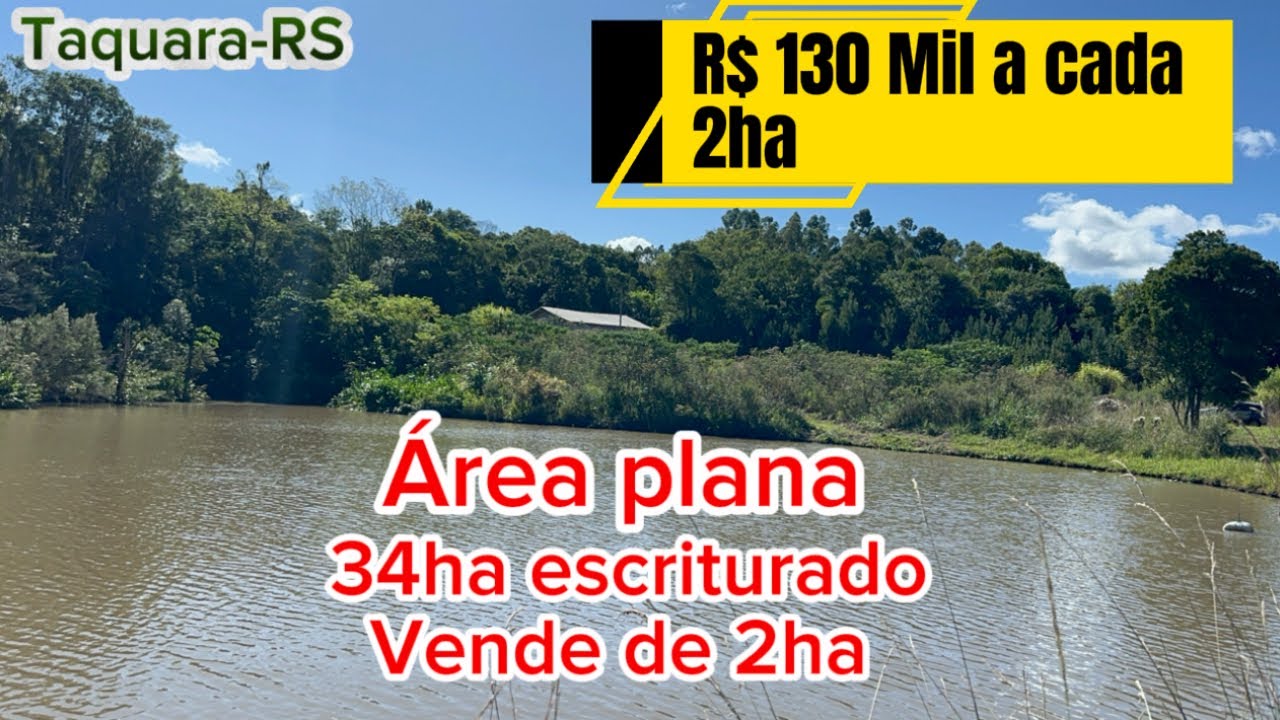 34ha (340.000m2) R$ 130 Mil por hectare