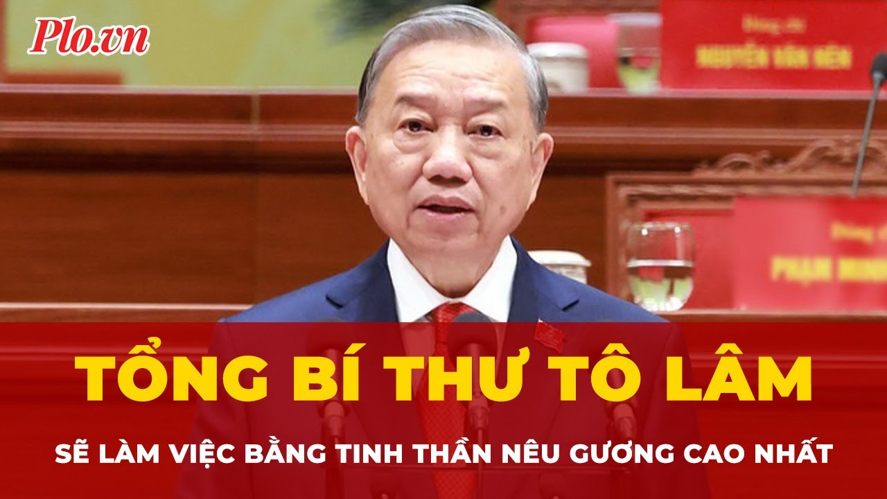 Tổng Bí thư Tô Lâm: Sẽ làm việc bằng tinh thần nêu gương cao nhất | Tin nhanh