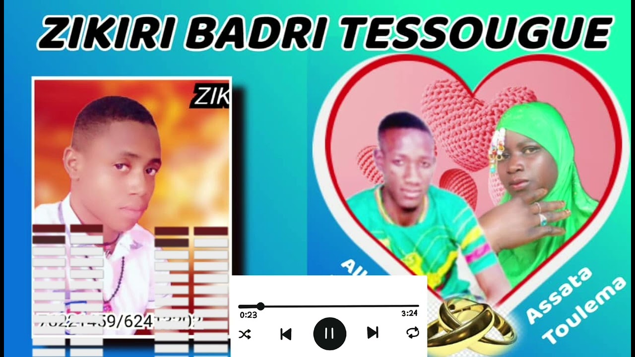 zikiri Badiri Tessougue allay  assata toulema  fassa