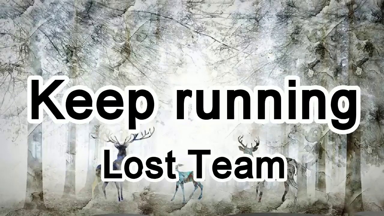 Keep running - Lost Team - Keep running【2019抖音熱門歌曲】