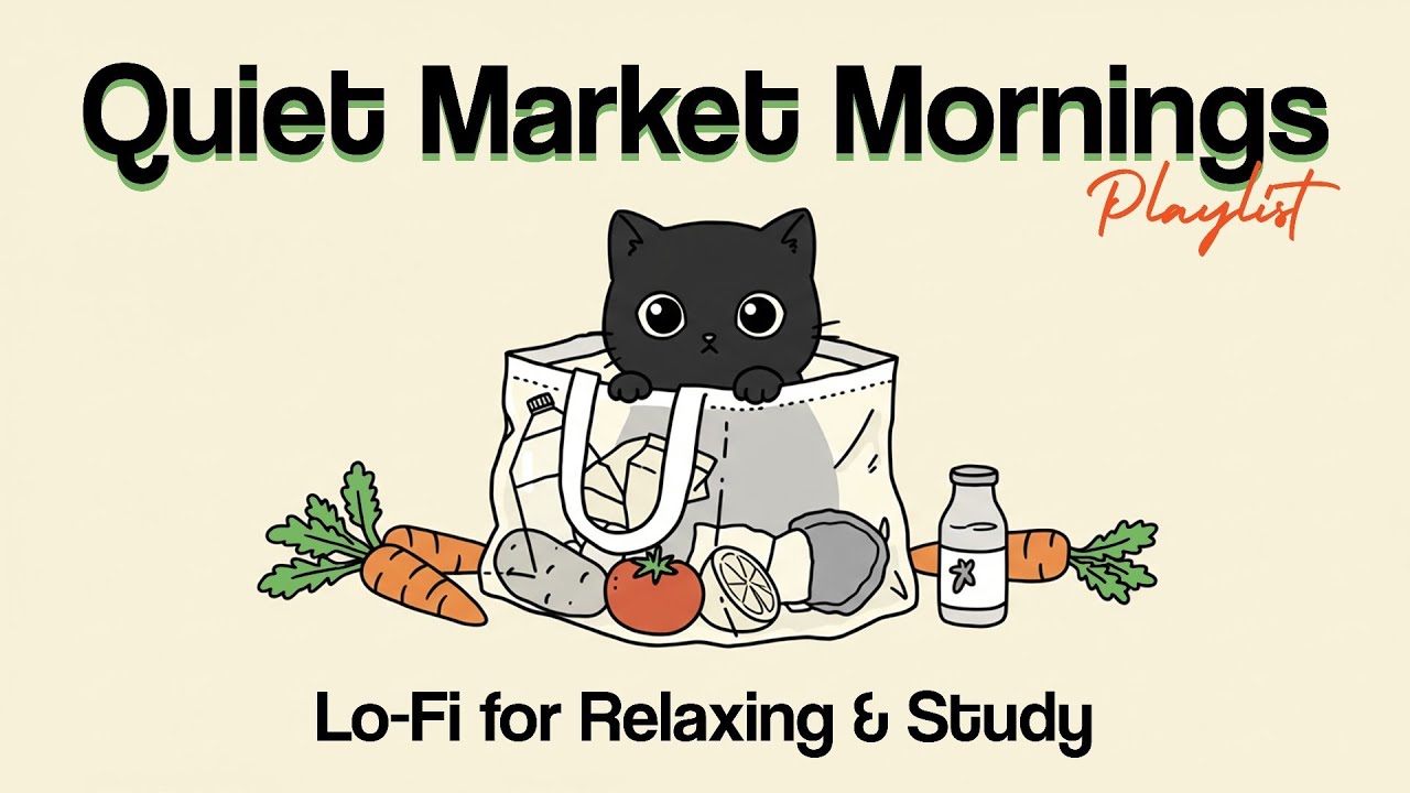 Lo-fi Beats for Study & Relaxing: QUIET MARKET MORNINGS | Calm Chill Lofi Music Playlist Chill Vibes