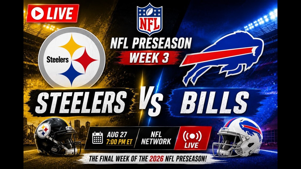 NFL PRESEASON WEEK 3 🔴 Steelers vs Bills LIVE | Pittsburgh Steelers vs Buffalo Bills | NFL 2026
