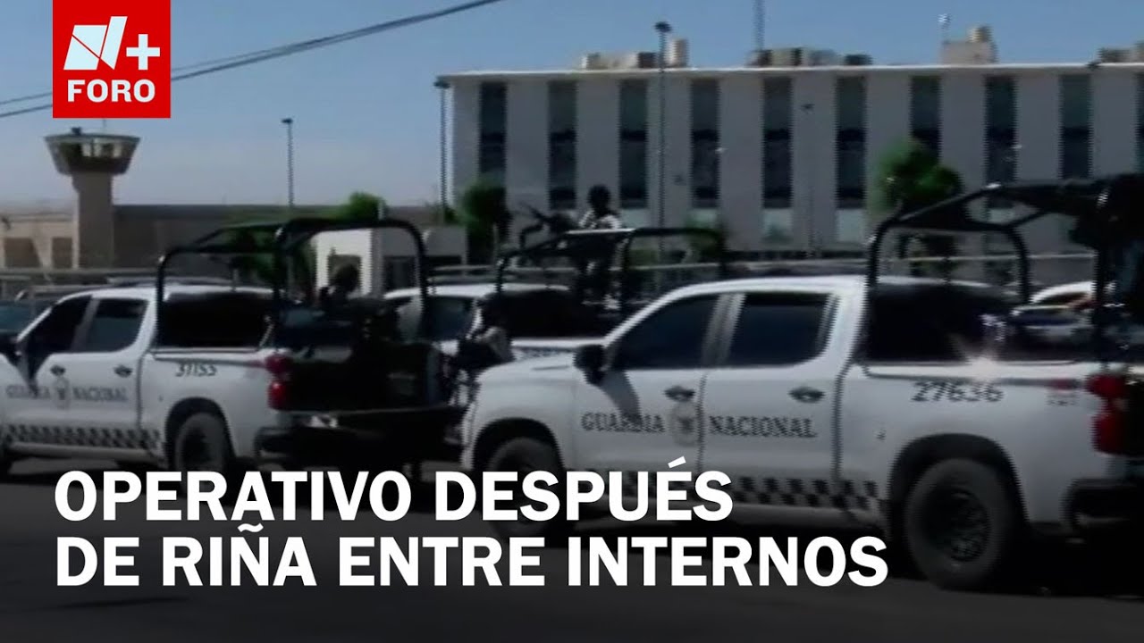 Operativo especial por riña en el Cereso 3 de Cd. Juárez, Chihuahua - Expreso de la Mañana