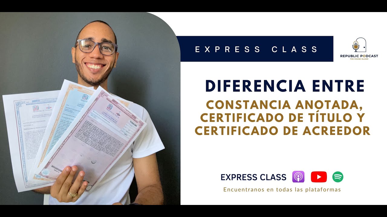 EXPRESS CLASS 03: QUE ES CONSTANCIA ANOTADA, CERTIFICADO DE TÍTULO Y CERTIFICADO DE ACREEDOR