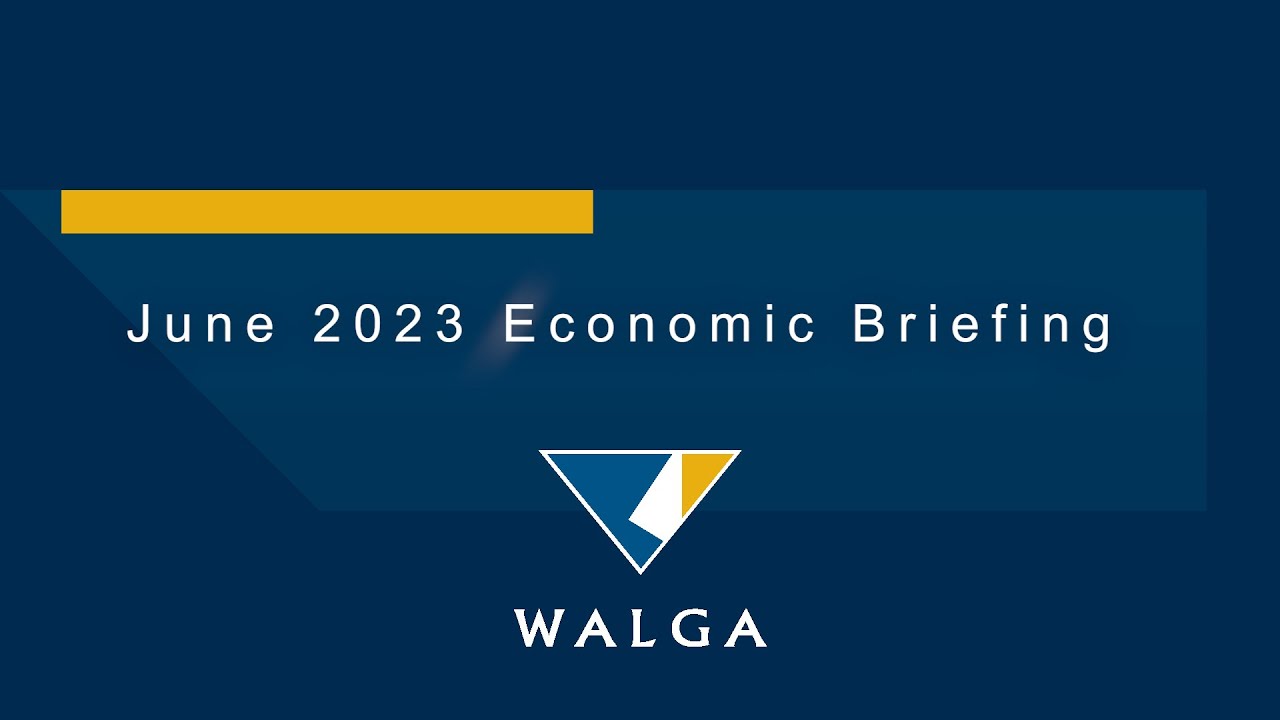 June Economic Briefing 2023 | WALGA Economics